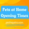Pets at Home Opening Times